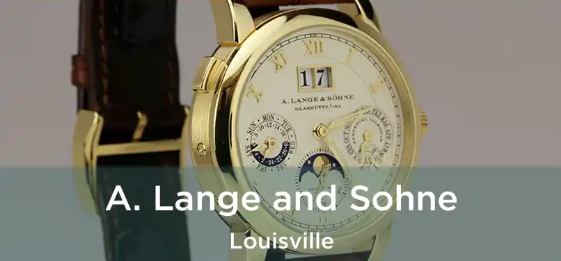 A. Lange and Sohne Louisville