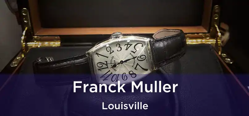 Franck Muller Louisville