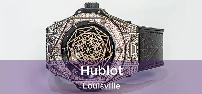 Hublot Louisville