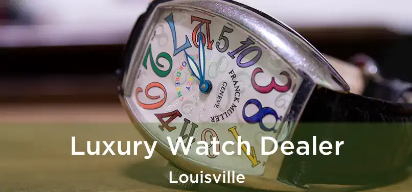 Luxury Watch Dealer Louisville