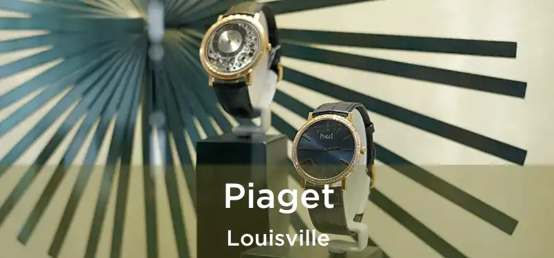 Piaget Louisville