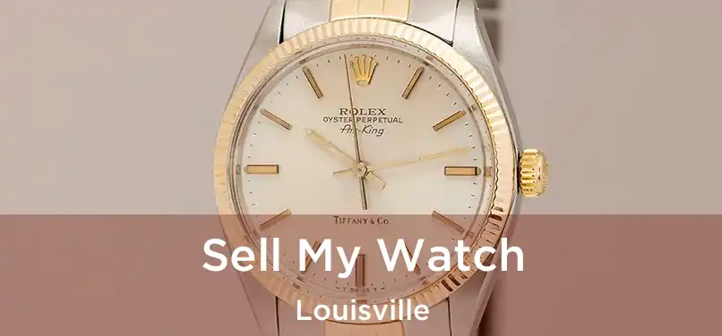 Sell My Watch Louisville