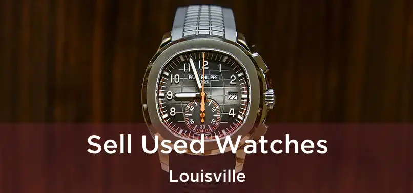Sell Used Watches Louisville