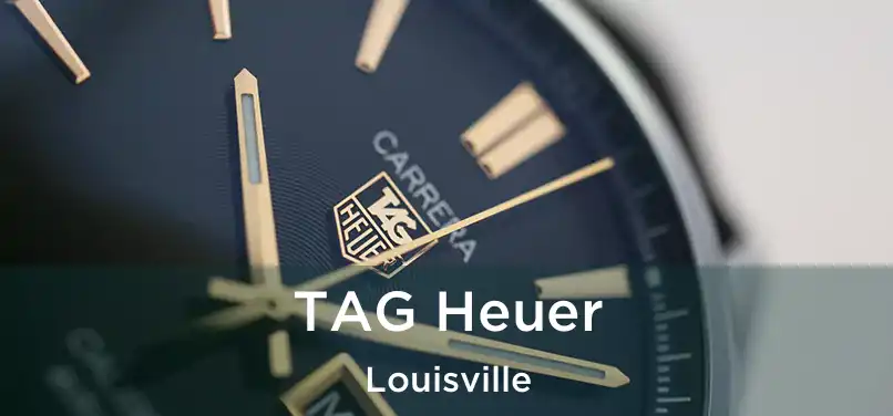 TAG Heuer Louisville