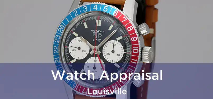 Watch Appraisal Louisville