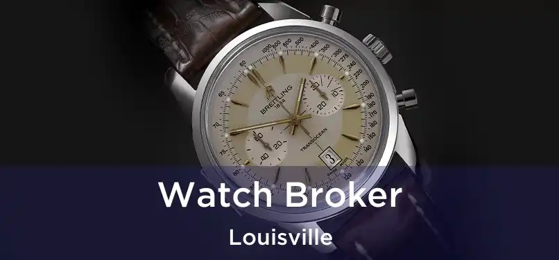 Watch Broker Louisville