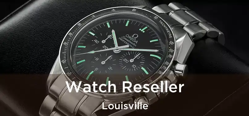 Watch Reseller Louisville